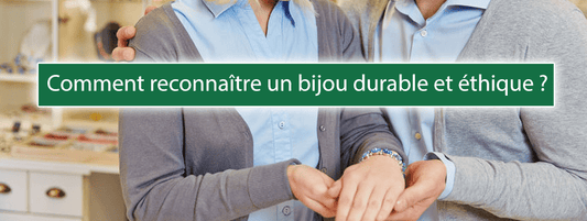 Comment reconnaître un bijou durable et éthique ? - Bois Eden