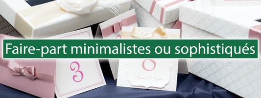 Faire-part minimalistes ou sophistiqués : quel style choisir ? - Bois Eden