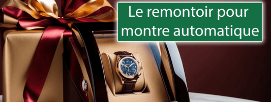Le remontoir pour montre automatique : Un cadeau qui marque les grands moments de la vie - Bois Eden