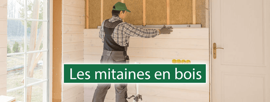 Les mitaines en bois : un choix judicieux pour le professionnel - Bois Eden