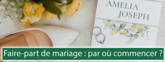 Faire-part de mariage : par où commencer ? Le guide pour ne rien oublier