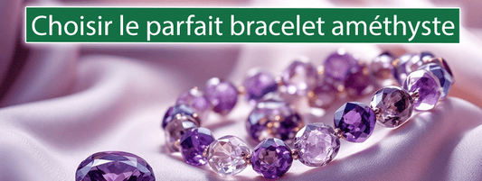 Choisir le parfait bracelet améthyste : guide pratique - Bois Eden