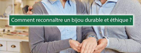 Comment reconnaître un bijou durable et éthique ? - Bois Eden