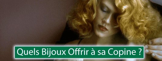 Quels Bijoux Offrir à sa Copine ? - Bois Eden